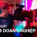 SẢN XUẤT PHIM DOANH NGHIỆP