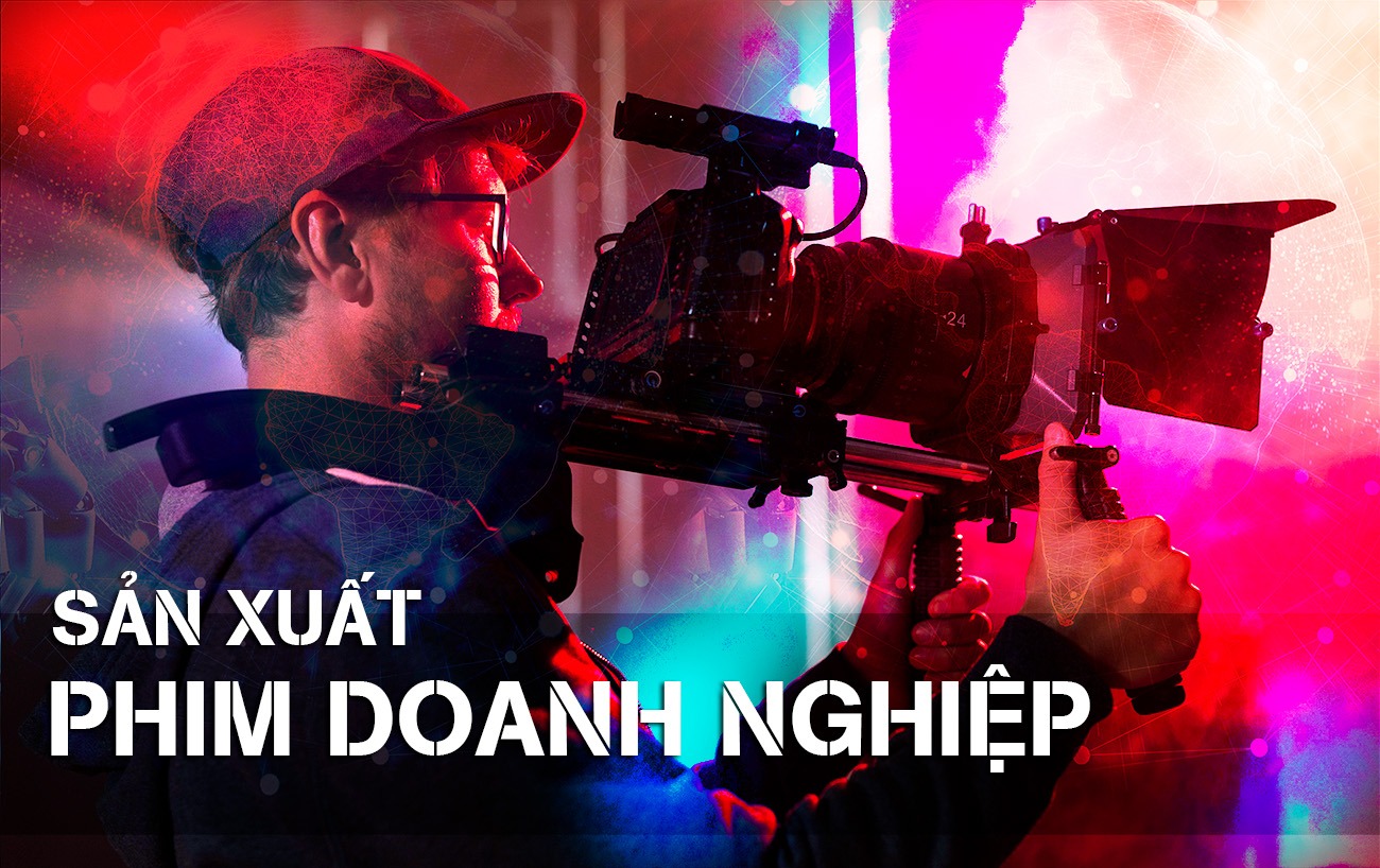 SẢN XUẤT PHIM DOANH NGHIỆP